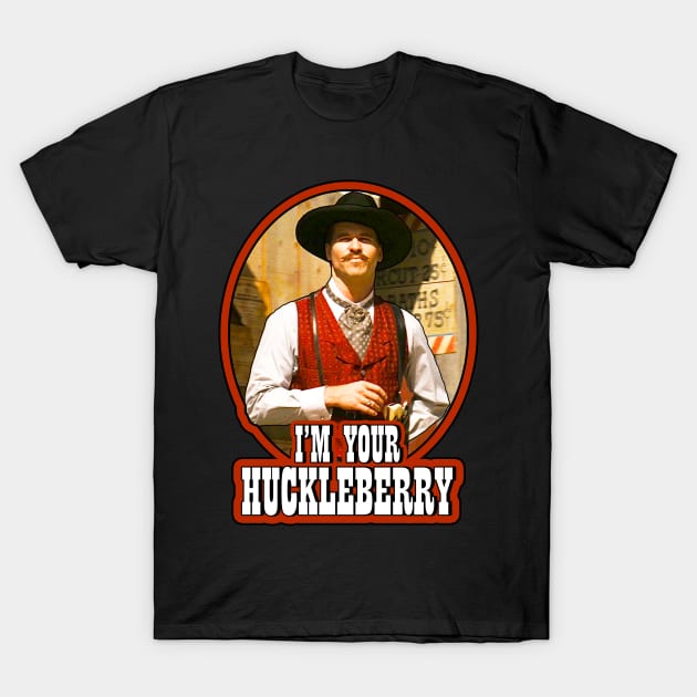 I'm Your Huckleberry - Doc Holliday T-Shirt by Niko Neon